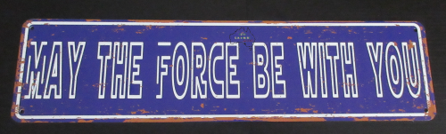 Star Wars May The Force Be With You Tin Sign with aged look new 40cm x 10cm